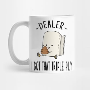 I Got That Triple Ply Mug